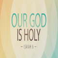 Our God Is Holy 
